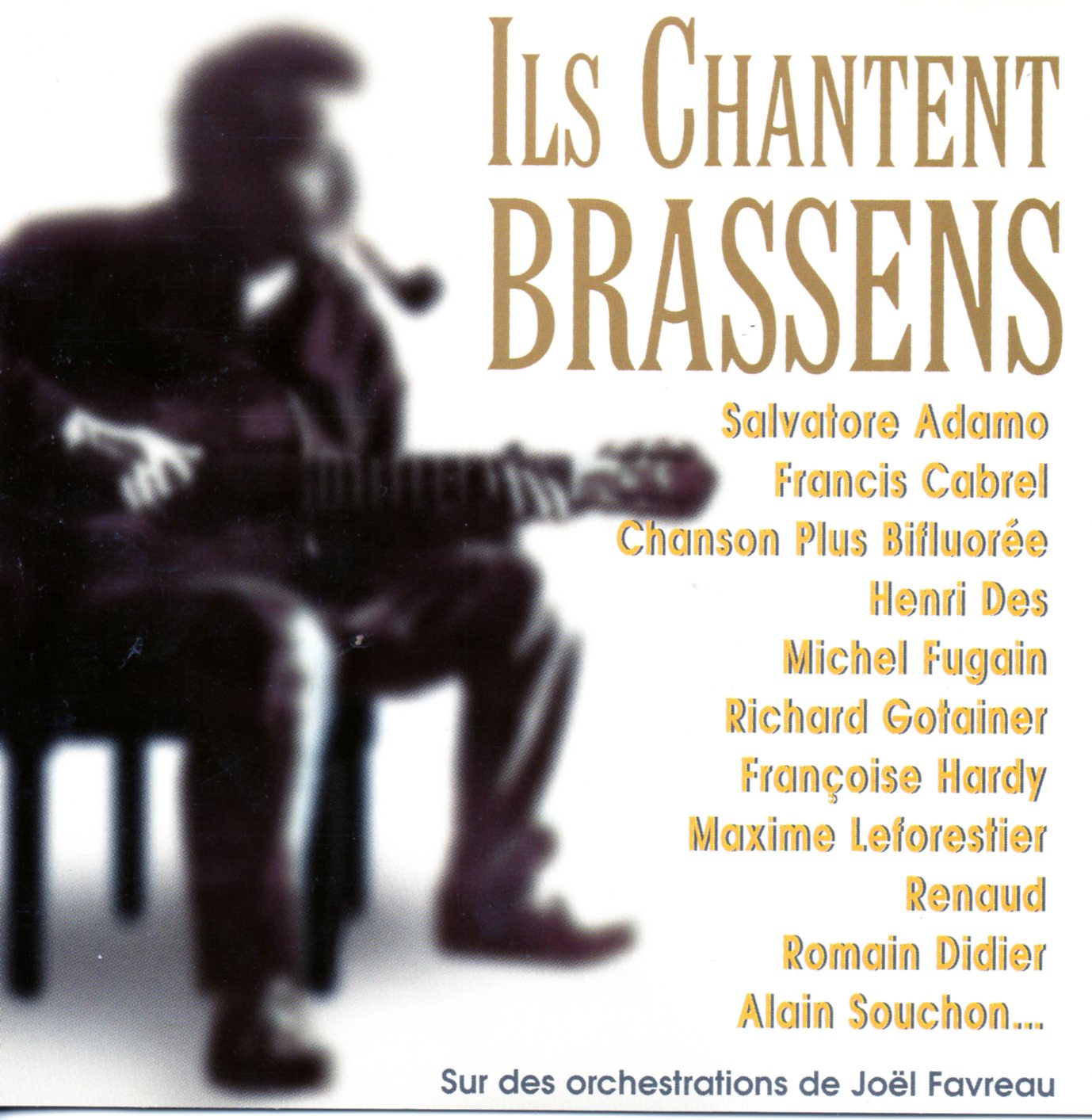 Georges BRASSENS - RENAUD - Françoise HARDY - ADA - Ils Chantent Brassens
